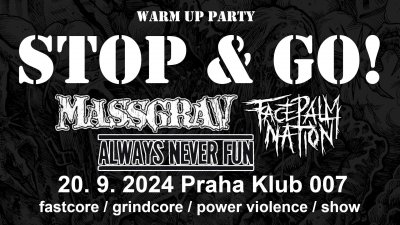 Plakát Warm Up Party Stop & Go! 2024, MASSGRAV, FACEPALM NATION, ALWAYS NEVER FUN, Praha Klub 007