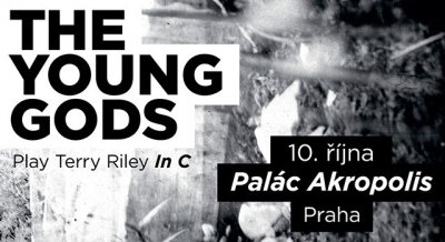 Plakát The Young Gods – Play Terry Riley In C