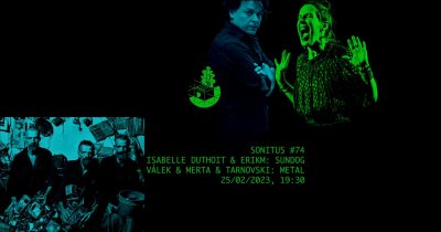 Plakát Sonitus #74: Isabelle Duthoit & eRikm: SunDog + Válek & Merta & Tarnovski: Metal