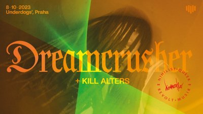 Plakát Dreamcrusher [us]+ Kill Alters [us]