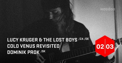 Plakát Lucy Kruger & The Lost Boys (ZA/DE) + Cold Venus Revisited + dominik prok (SK) | série woodoo