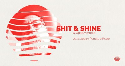 Plakát Shit & Shine + Opatův modul
