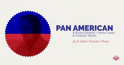 Plakát Pan American (us) + Bryan Eubanks & Xavier Lopez (us/fr) + Anabatic Winds (cz)