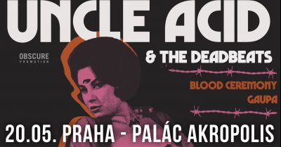 Plakát UNCLE ACID, BLOOD CEREMONY, GAUPA - Praha