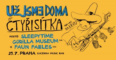 Plakát Už jsme doma – Čtyřisítka na krku + hosté: Sleepytime Gorilla Museum (US) + Faun Fables (US)