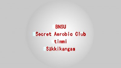 Plakát BNSU, Secret Aerobic Club, timmi, Säkkikangas